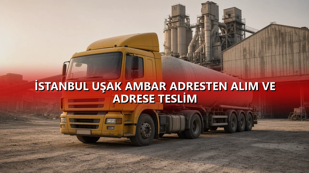 İstanbul Uşak Ambar Adresten Alım ve Adrese Teslim